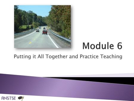 Putting it All Together and Practice Teaching