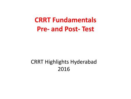 CRRT Fundamentals Pre- and Post- Test