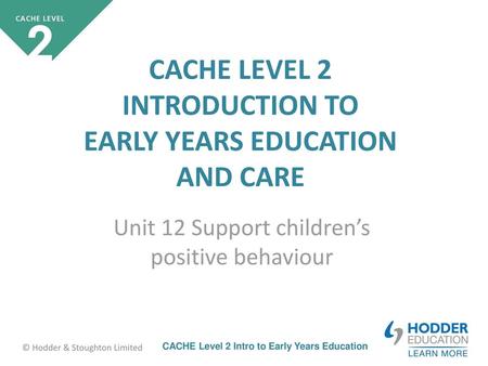 Unit 12 Support children’s positive behaviour