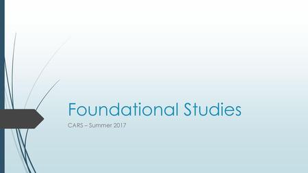 Foundational Studies CARS – Summer 2017.