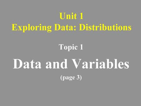 Unit 1 Exploring Data: Distributions