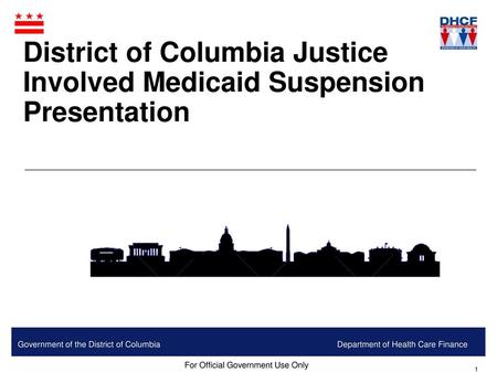District of Columbia Justice Involved Medicaid Suspension Presentation