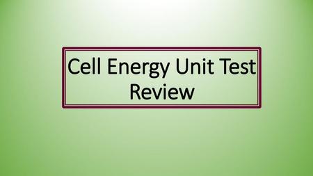 Cell Energy Unit Test Review