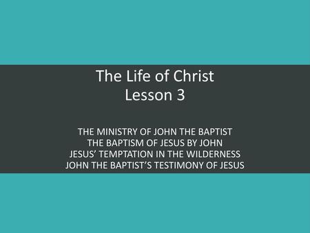 The Life of Christ Lesson 3