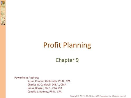 Profit Planning Chapter 9 Chapter 9: Profit Planning