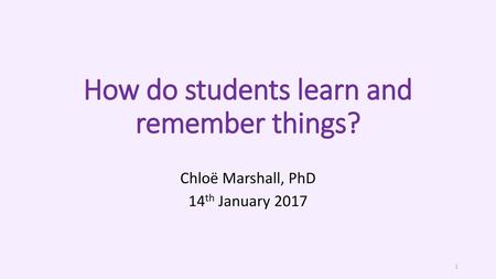 How do students learn and remember things?