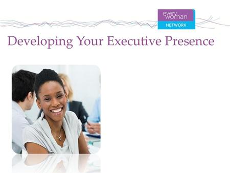 Developing Your Executive Presence
