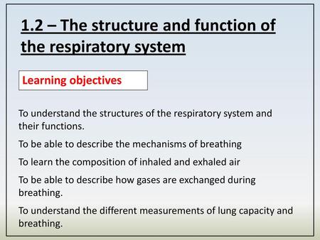 1.2 – The structure and function of the respiratory system