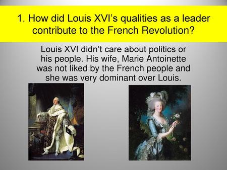 Louis XVI didn’t care about politics or his people