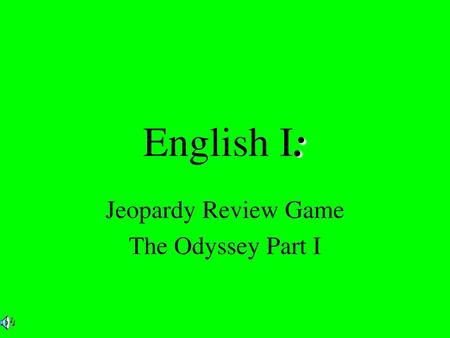 Jeopardy Review Game The Odyssey Part I