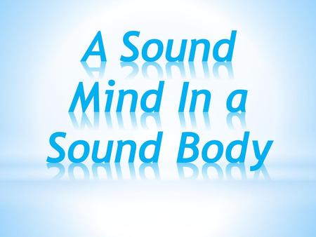 A Sound Mind In a Sound Body