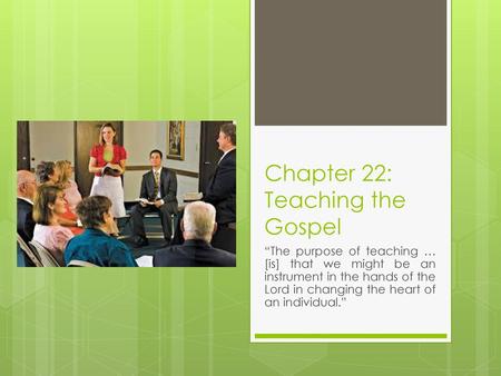 Chapter 22: Teaching the Gospel
