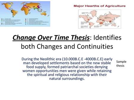 Change Over Time Thesis: Identifies both Changes and Continuities