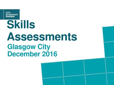 Skills Assessments Glasgow City December 2016.
