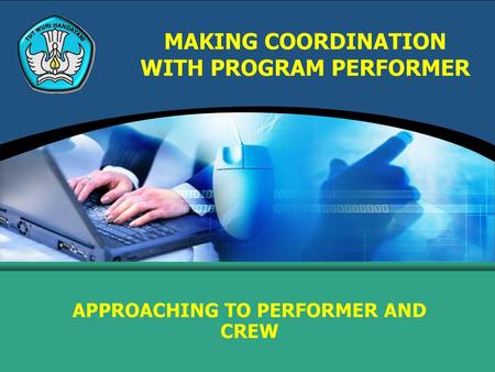 MAKING COORDINATION WITH PROGRAM PERFORMER