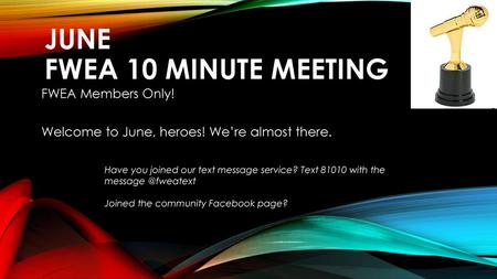 June FWEA 10 minute meeting