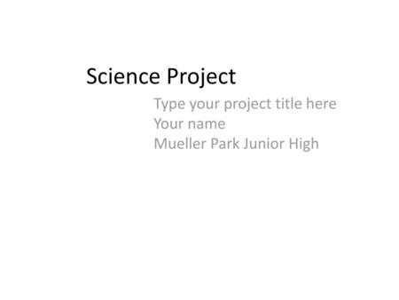 Type your project title here Your name Mueller Park Junior High