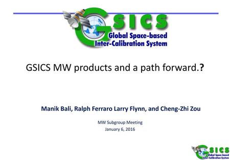 GSICS MW products and a path forward.?