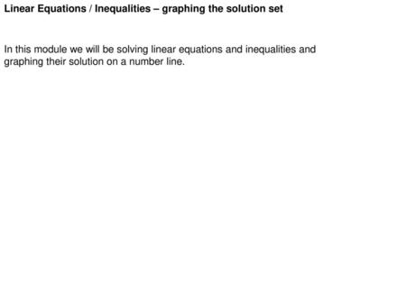 Linear Equations / Inequalities – graphing the solution set