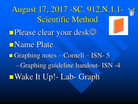 August 17, SC. 912.N.1.1- Scientific Method