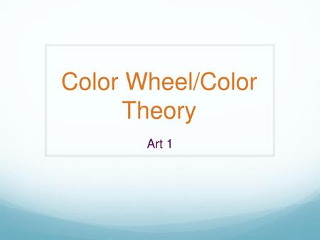 Color Wheel/Color Theory