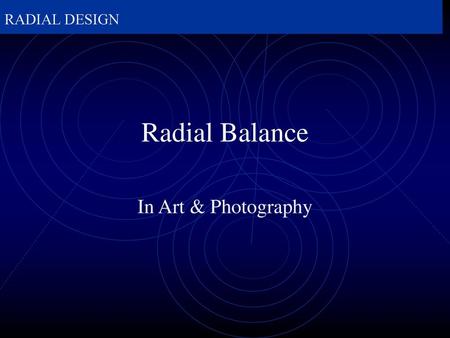 Radial Balance In Art & Photography.