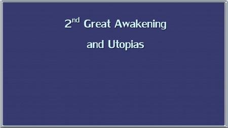 2nd Great Awakening and Utopias
