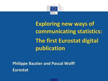 Philippe Bautier and Pascal Wolff Eurostat