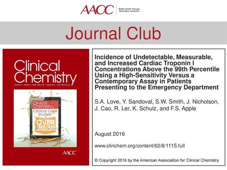 Incidence of Undetectable, Measurable, and Increased Cardiac Troponin I Concentrations Above the 99th Percentile Using a High-Sensitivity Versus a Contemporary.
