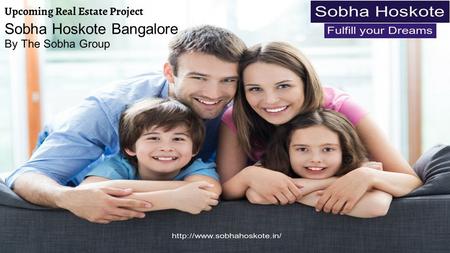 Upcoming Real Estate Project Sobha Hoskote Bangalore By The Sobha Group.