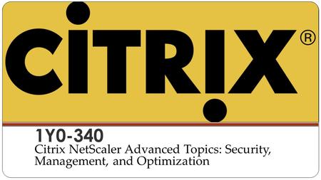 Citrix 1Y0-340 VCE