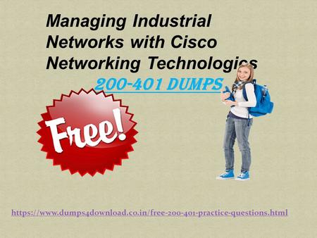 Managing Industrial Networks with Cisco Networking Technologies Dumps https://www.dumps4download.co.in/free practice-questions.html.