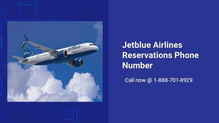 Jetblue Airlines Reservations Phone Number Call