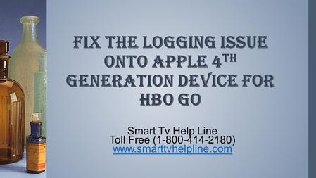 Fix The logging Issue Onto Apple 4 th Generation device for HBO GO Smart Tv Help Line Toll Free ( )