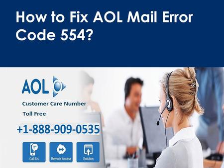 Fix AOL Mail Error Code 554 Call 1-888-909-0535 for Help
