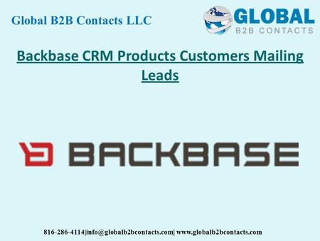 Backbase CRM Products Customers Mailing Leads Global B2B Contacts LLC