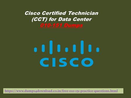 Cisco Certified Technician (CCT) for Data Center Dumps https://www.dumps4download.co.in/free practice-questions.html.
