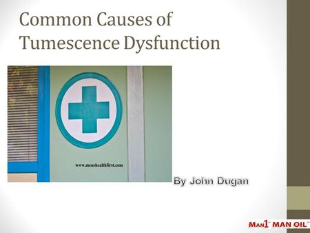 Common Causes of Tumescence Dysfunction
