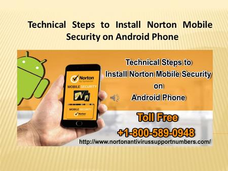 Technical Steps to Install Norton Mobile Security on Android Phone.