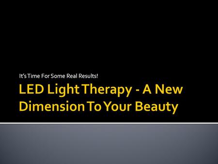 LED Light Therapy - A New Dimension To Your Beauty
