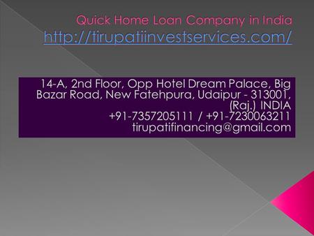  Tirupati Invest services are the best home loan provider company in India. You can make any on your dream come true without worrying about the financial.