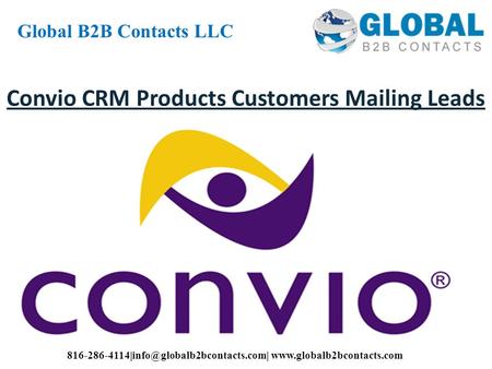 Convio CRM Products Customers Mailing Leads Global B2B Contacts LLC
