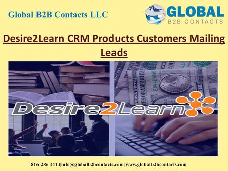 Desire2Learn CRM Products Customers Mailing Leads Global B2B Contacts LLC