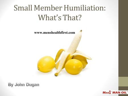 Small Member Humiliation: What’s That?
