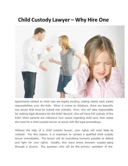 Child Custody Lawyer – Why Hire One Agreements related to child care are legally binding, stating clearly each parent responsibilities over the kids. When.