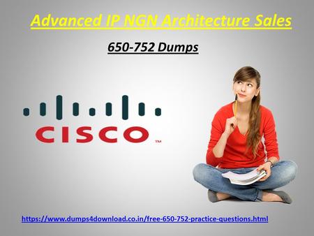 Advanced IP NGN Architecture Sales Dumps https://www.dumps4download.co.in/free practice-questions.html.