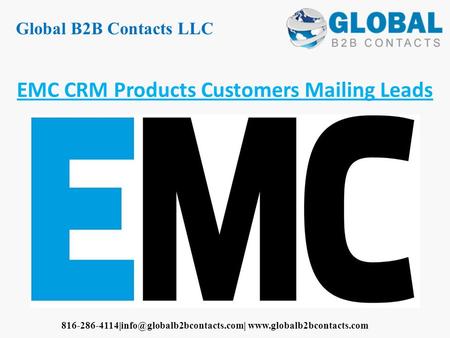 EMC CRM Products Customers Mailing Leads Global B2B Contacts LLC