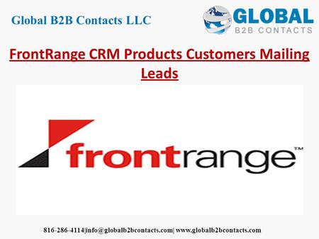 FrontRange CRM Products Customers Mailing Leads Global B2B Contacts LLC