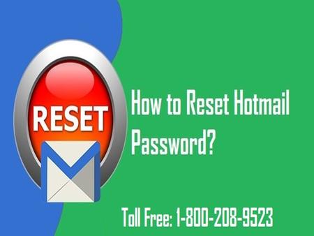How to Reset Hotmail Password? 1-800-243-0019 For Assistance
