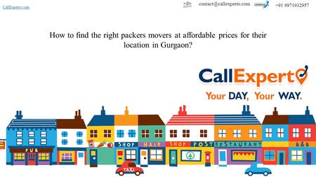 CallExperto.com How to find the right packers movers at affordable prices for their location in Gurgaon?